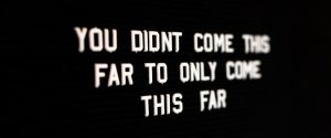 you didnt come this far to only come this far lighted text
